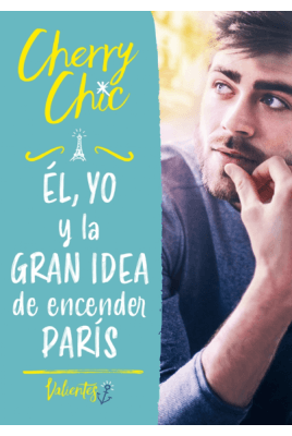 CHERRY CHIC ÉL, YO Y LA GRAN IDEA DE ENCENDER PARIS – Librería Aurea  Ediciones