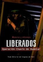 LIBERADOS. OPERACIÓN CHAVÍN DE HUANTAR